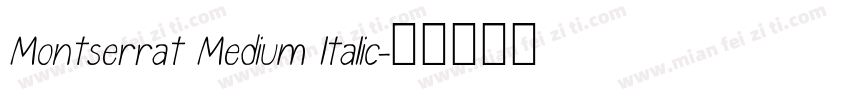 Montserrat Medium ltalic字体转换